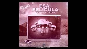 Esa Película - Ñejo