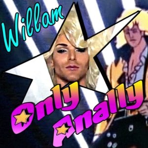 Only Anally - Willam