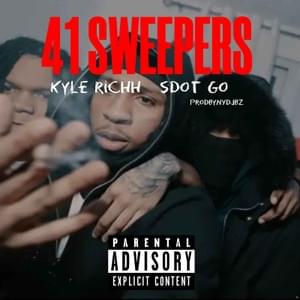 41 Sweepers - Kyle Richh (Ft. Sdot Go)