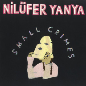 Small Crimes - Nilüfer Yanya