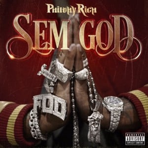 Sem God - Philthy Rich