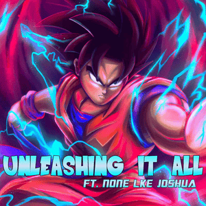 Unleashing It All - Rockit Music (Ft. None Like Joshua)