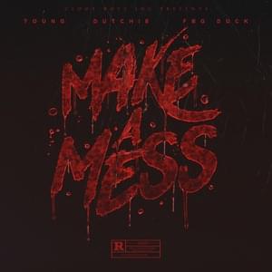 Make a Mess - FBG Young (Ft. FBG Duck & FBG Dutchie)