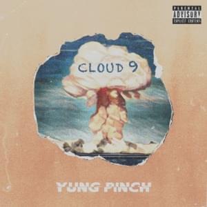 Cloud 9 - Yung Pinch