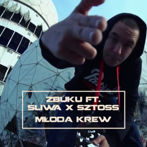 Młoda krew - Z.B.U.K.U (Ft. Śliwa & Sztoss)