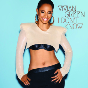 I Don’t Know - Vivian Green