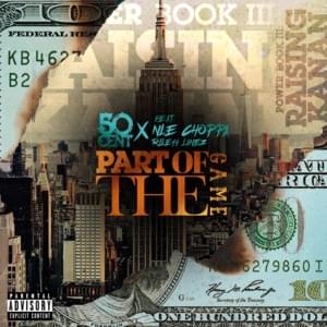 Part of the Game - 50 Cent (Ft. NLE Choppa & Rileyy Lanez)