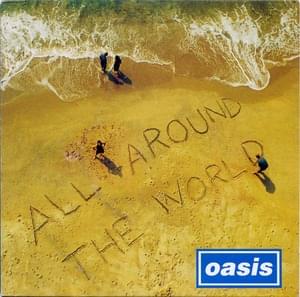 All Around The World - Oasis