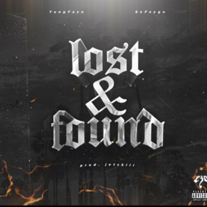 Lost & Found - Yung Fazo (Ft. SoFaygo)