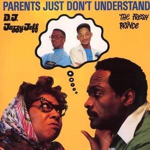 Parents Just Don’t Understand - DJ Jazzy Jeff & The Fresh Prince