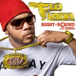 Right Round - Flo Rida (Ft. Kesha)