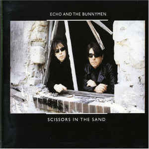 Scissors in the Sand - Echo & the Bunnymen