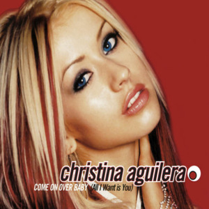 Come On Over (All I Want Is You) - Christina Aguilera