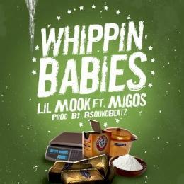 Whippin Babies - Lil Mook (Ft. Migos)