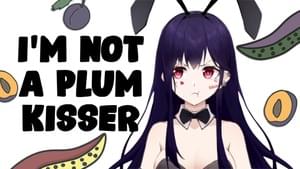 ​i’m not a plum kisser - ​nihmune