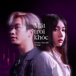 Mặt Trời Khóc - Emcee L (Ft. Orange (VNM))