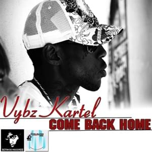 Come Back Home - Vybz Kartel