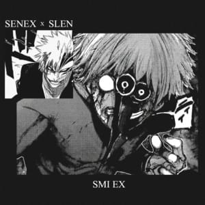 SMI EX - SENEX (Ft. Slen (AUS))