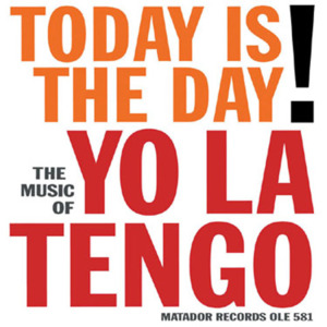 Today Is the Day (Rock Version) - Yo La Tengo