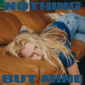 Nothing But Mine - Billie Marten