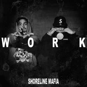 Work - Shoreline Mafia