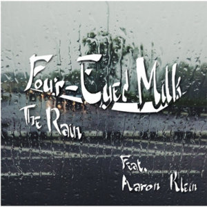 The Rain - Four-Eyed Milk (Ft. Aaron Klein)