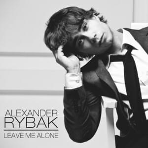 Leave Me Alone - Alexander Rybak