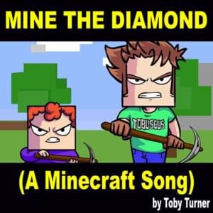 Mine the Diamond (A Minecraft Song) - Tobuscus (Ft. Terabite)