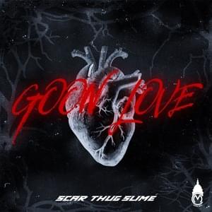 Goon Love - Scar (YM) (Ft. Thug Slime)