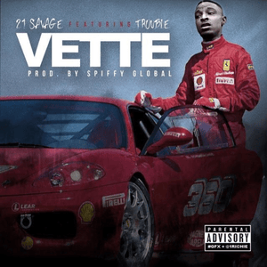 Vette - 21 Savage (Ft. Trouble)