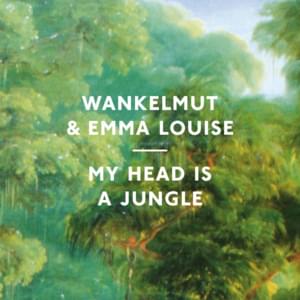 My Head Is a Jungle - Wankelmut & Emma Louise