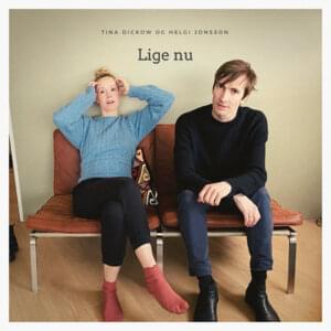 Lige Nu - Tina Dickow & Helgi Jonsson