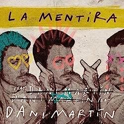 La Mentira - Dani Martín (Ft. Joaquín Sabina)