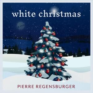 White Christmas - Pierre Regensburger