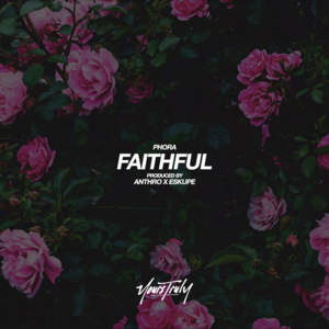 Faithful - Phora