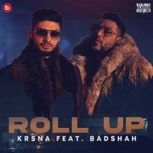 Roll Up - KR$NA (Ft. Badshah)