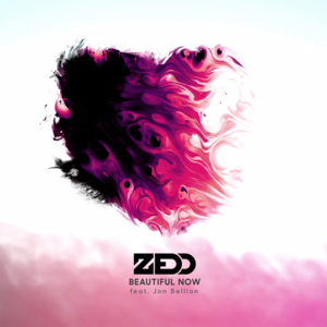 Beautiful Now - Zedd (Ft. Jon Bellion)