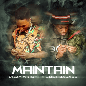 Maintain - Dizzy Wright (Ft. Joey Bada$$)