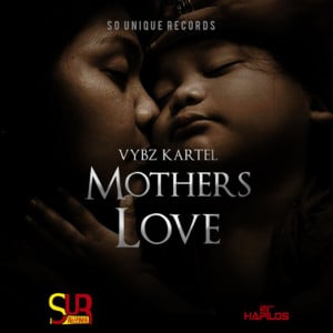 Mother’s Love - Vybz Kartel