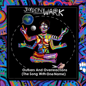 Outliars And Overreactions (The Song With One Name) - Jayden Wark (Ft. Jackson Warga, Milk In The Microwave, Moodster & Sonia Khromova)