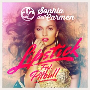 Lipstick (Remix) - Sophia Del Carmen (Ft. Pitbull)