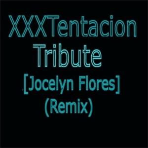 XXXTentacion Tribute [Jocelyn Flores] (Remix) - Artic