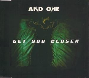 Get You Closer - And One