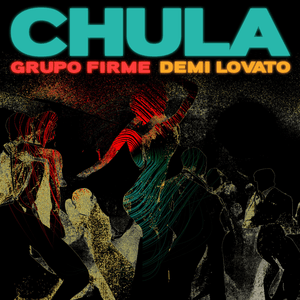 Chula - Grupo Firme & Demi Lovato