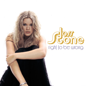 Right to Be Wrong - Joss Stone