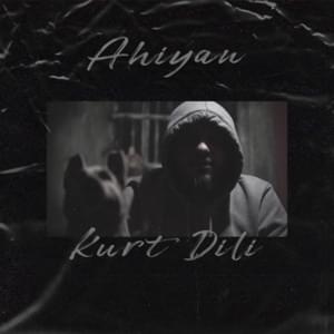 Kurt Dili - Ahiyan