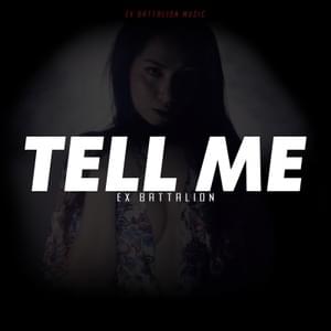 Tell Me - Ex Battalion