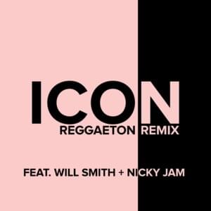 Icon (Reggaeton Remix) - Jaden (Ft. Nicky Jam & Will Smith)