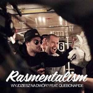 Wyjdziesz na dwór? - Rasmentalism (Ft. Quebonafide)