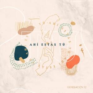 Ahí Estás Tú - Generación 12